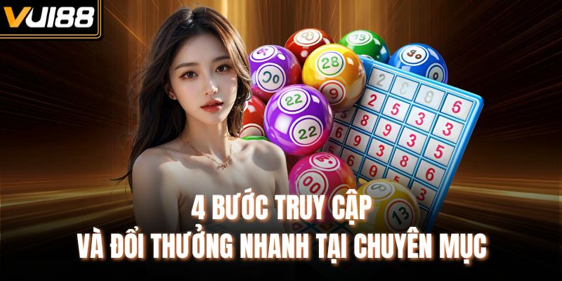 4 bước truy cập và đổi thưởng nhanh tại chuyên mục