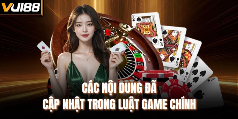 Các nội dung đã cập nhật trong luật game chính