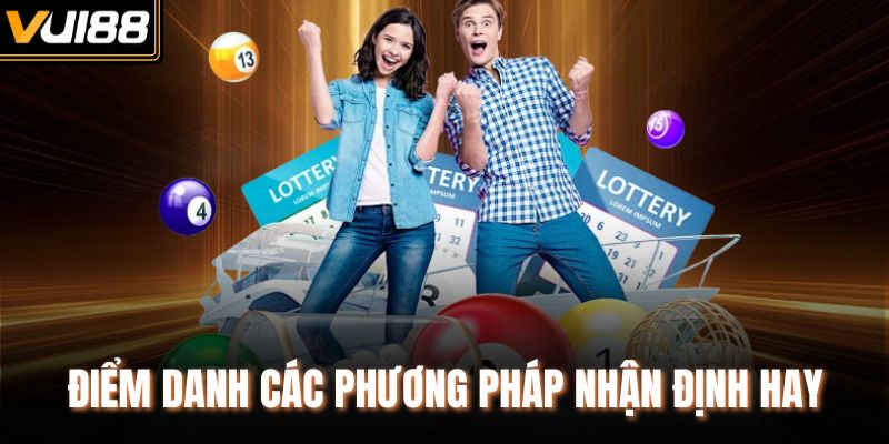 Điểm danh các phương pháp nhận định hay