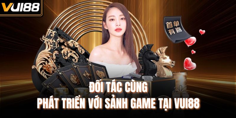 Đối tác cùng phát triển với sảnh game tại VUI88