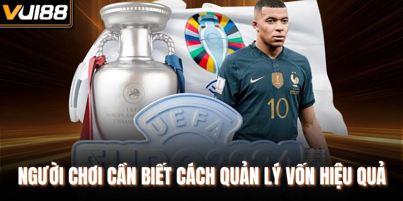 Người chơi cần biết cách quản lý vốn hiệu quả