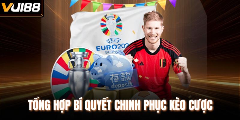 Tổng hợp bí quyết chinh phục kèo cược