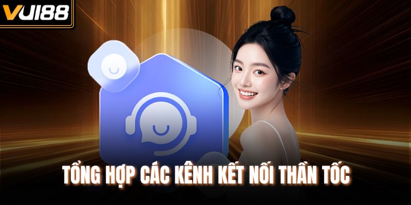 Tổng hợp các kênh kết nối thần tốc