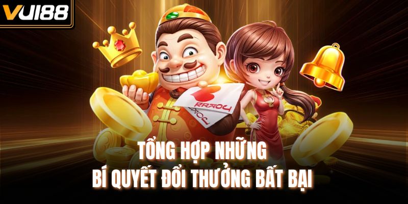 Tổng hợp những bí quyết đổi thưởng bất bại 