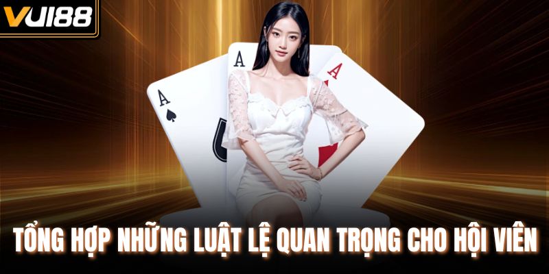 Tổng hợp những luật lệ quan trọng cho hội viên